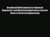 Read Broadband Reflectometry for Enhanced Diagnostics and Monitoring Applications (Lecture