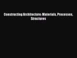 Read Constructing Architecture: Materials Processes Structures PDF Online