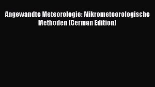 Download Angewandte Meteorologie: Mikrometeorologische Methoden (German Edition) Ebook Free