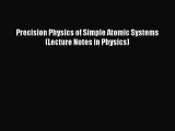 Read Precision Physics of Simple Atomic Systems (Lecture Notes in Physics) PDF Online