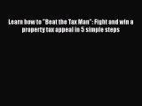 Download Learn how to Beat the Tax Man: Fight and win a property tax appeal in 5 simple steps