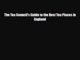 Download The Tea Council's Guide to the Best Tea Places in England Read Online