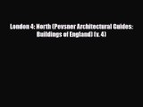 Download London 4: North (Pevsner Architectural Guides: Buildings of England) (v. 4) Free Books