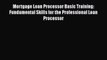PDF Mortgage Loan Processor Basic Training: Fundamental Skills for the Professional Loan Processor