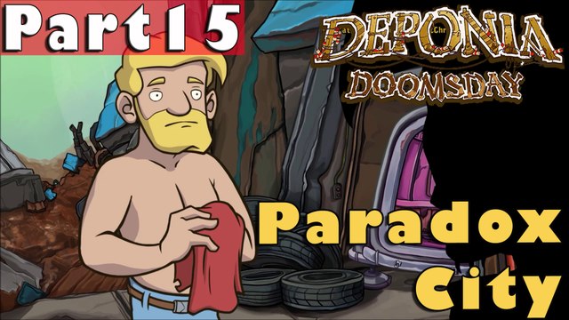 #15| Deponia Doomsday Gameplay Guide | Paradox City | PC Full Walkthrough