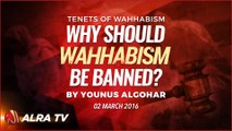Why Should Wahhabism Be Banned? || By Younus AlGohar