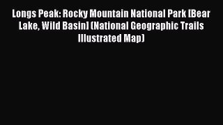 Read Longs Peak: Rocky Mountain National Park [Bear Lake Wild Basin] (National Geographic Trails