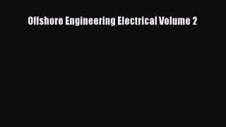 Read Offshore Engineering Electrical Volume 2 Ebook Free