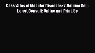 Read Gass' Atlas of Macular Diseases: 2-Volume Set - Expert Consult: Online and Print 5e PDF