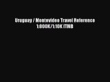 [PDF] Uruguay / Montevideo Travel Reference 1:800K/1:10K ITMB [Read] Online