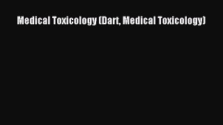 Read Medical Toxicology (Dart Medical Toxicology) Ebook Free