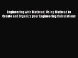 Read Engineering with Mathcad: Using Mathcad to Create and Organize your Engineering Calculations