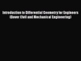 Read Introduction to Differential Geometry for Engineers (Dover Civil and Mechanical Engineering)