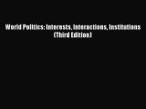Download World Politics: Interests Interactions Institutions (Third Edition) Ebook Online