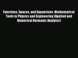 Download Functions Spaces and Expansions: Mathematical Tools in Physics and Engineering (Applied