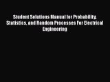Download Student Solutions Manual for Probability Statistics and Random Processes For Electrical