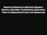 Read Numerical Simulation in Molecular Dynamics: Numerics Algorithms Parallelization Applications