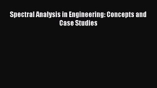 Download Spectral Analysis in Engineering: Concepts and Case Studies PDF Free