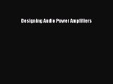 [PDF] Designing Audio Power Amplifiers [Download] Full Ebook