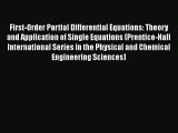 Read First-Order Partial Differential Equations: Theory and Application of Single Equations