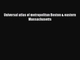 Download Universal atlas of metropolitan Boston & eastern Massachusetts PDF Free
