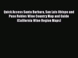 [PDF] Quick Access Santa Barbara San Luis Obispo and Paso Robles Wine Country Map and Guide