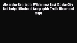 [PDF] Absaroka-Beartooth Wilderness East [Cooke City Red Lodge] (National Geographic Trails