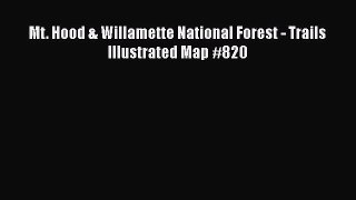[PDF] Mt. Hood & Willamette National Forest - Trails Illustrated Map #820 [Read] Full Ebook