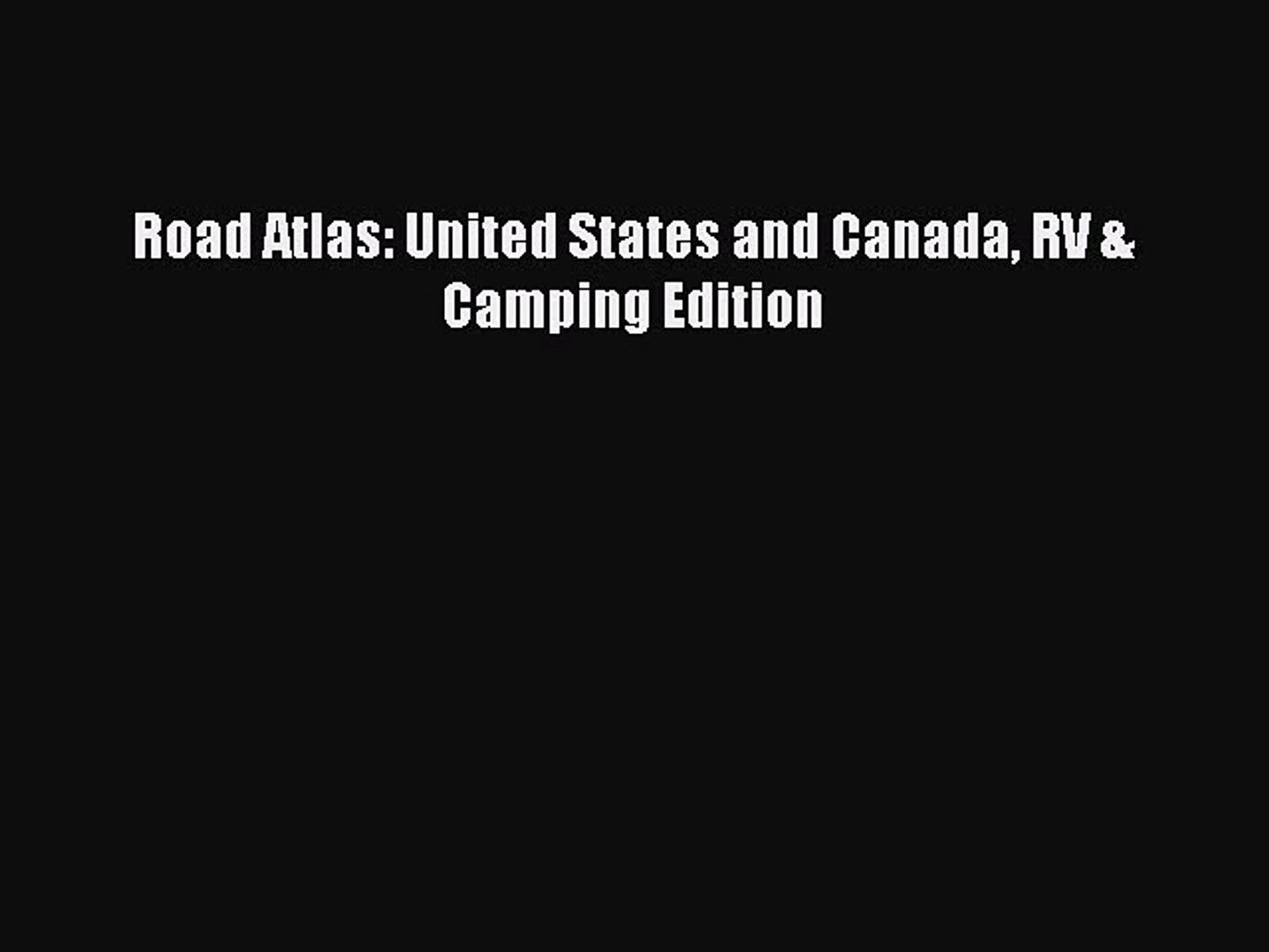 ⁣[PDF] Road Atlas: United States and Canada RV & Camping Edition [Read] Full Ebook