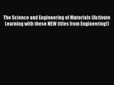 Read The Science and Engineering of Materials (Activate Learning with these NEW titles from