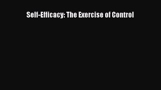 Download Self-Efficacy: The Exercise of Control Ebook Online