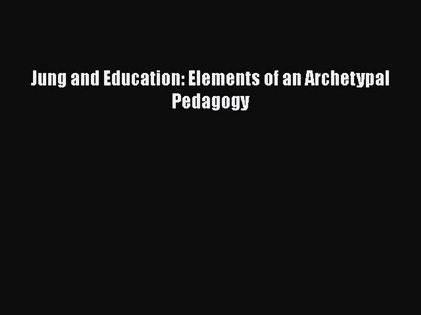 Pdf Jung And Education Elements Of An Archetypal Pedagogy Download Full Ebook - 