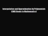 Download Interpolation and Approximation by Polynomials (CMS Books in Mathematics) Ebook Free