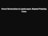 Download Forest Restoration in Landscapes: Beyond Planting Trees Ebook Online