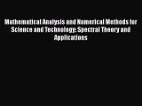 Read Mathematical Analysis and Numerical Methods for Science and Technology: Spectral Theory