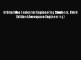 Download Orbital Mechanics for Engineering Students Third Edition (Aerospace Engineering) Ebook