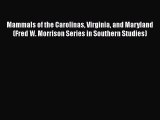 Read Mammals of the Carolinas Virginia and Maryland (Fred W. Morrison Series in Southern Studies)
