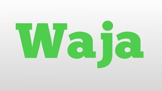 Waja meaning and pronunciation