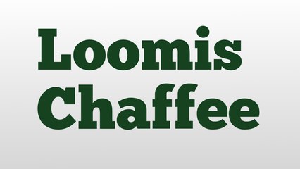 Loomis Chaffee meaning and pronunciation
