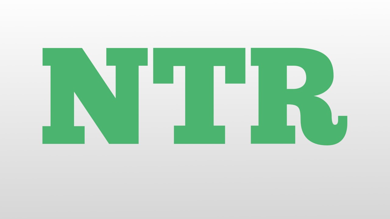 NTR meaning and pronunciation