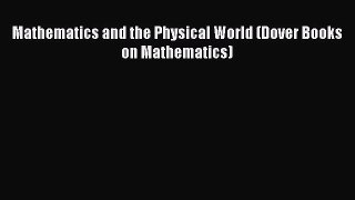 Read Mathematics and the Physical World (Dover Books on Mathematics) PDF Free