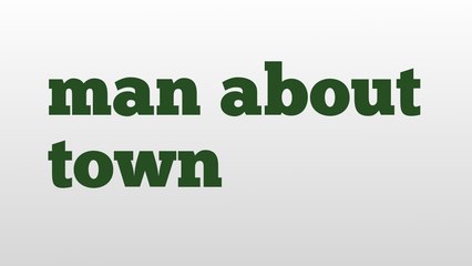 man about town meaning and pronunciation