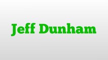 Jeff Dunham meaning and pronunciation