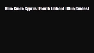 PDF Blue Guide Cyprus (Fourth Edition)  (Blue Guides) Free Books