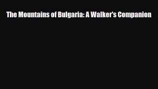 Download The Mountains of Bulgaria: A Walker's Companion Read Online
