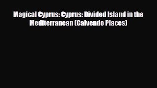 Download Magical Cyprus: Cyprus: Divided Island in the Mediterranean (Calvendo Places) PDF
