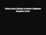 PDF Turkey Coast (Antalya to Demre) Sunflower Complete Series Read Online