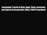 Download Journeying: Travels in Italy Egypt Sinai Jerusalem and Cyprus by Kazantzakis Nikos