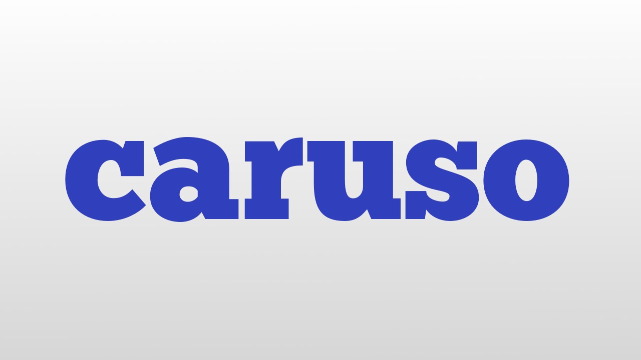 caruso meaning and pronunciation