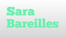 Sara Bareilles meaning and pronunciation